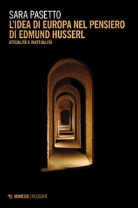 L'idea di Europa nel pensiero di Edmund Husserl. Attualità e inattualità - Librerie.coop