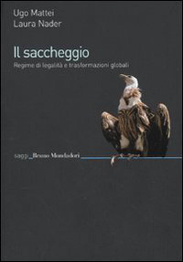 Il saccheggio. Regime di legalità e trasformazioni globali - Librerie.coop Il saccheggio. Regime di legalità e trasformazioni globali - Librerie.coop