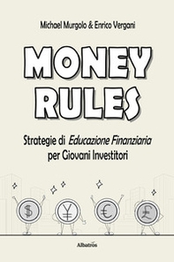Money rules. Strategie di educazione finanziaria per giovani investitori - Librerie.coop