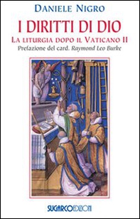 I diritti di Dio. La liturgia dopo il Vaticano II - Librerie.coop