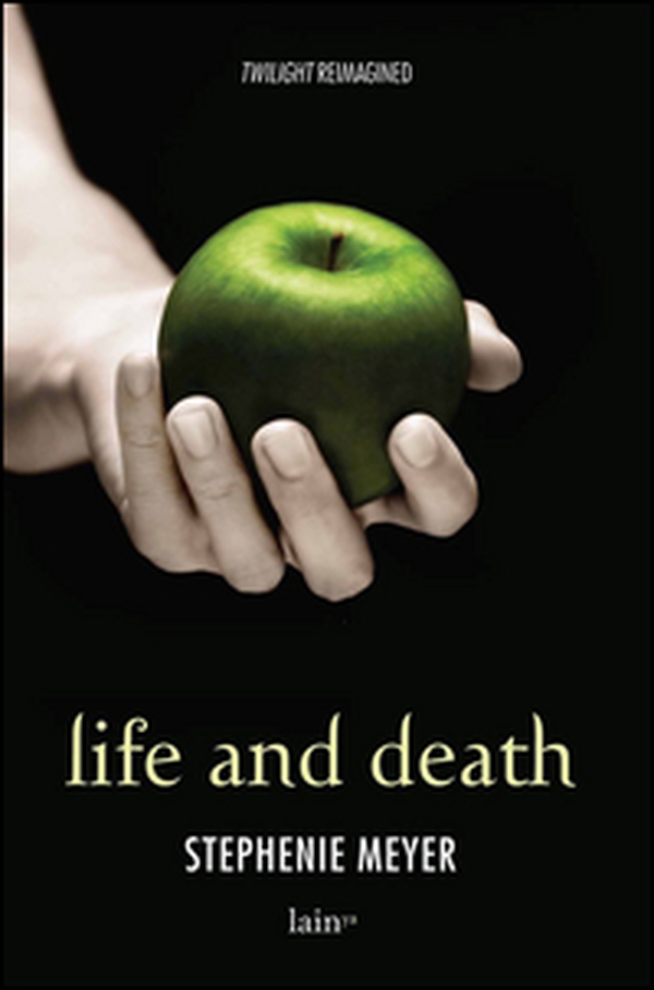 Life and death. Twilight reimagined-Twilight - Librerie.coop Life and death. Twilight reimagined-Twilight - Librerie.coop