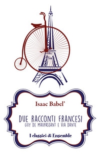 Due racconti francesi. Guy de Maupassant e Via Dante - Librerie.coop Due racconti francesi. Guy de Maupassant e Via Dante - Librerie.coop