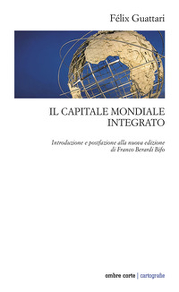 Il capitale mondiale integrato - Librerie.coop Il capitale mondiale integrato - Librerie.coop