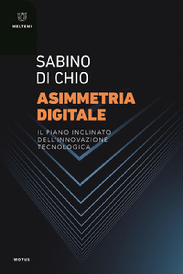 Asimmetria digitale. Il piano inclinato dell'innovazione tecnologica - Librerie.coop Asimmetria digitale. Il piano inclinato dell'innovazione tecnologica - Librerie.coop