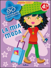 La mia moda. Con adesivi - Librerie.coop