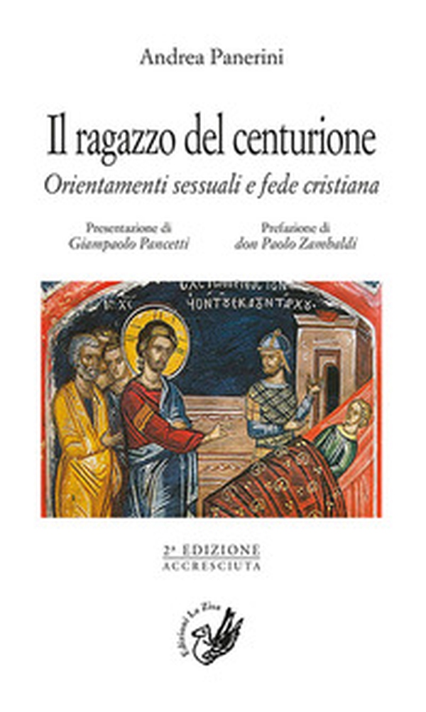 Il ragazzo del centurione. Orientamenti sessuali e fede cristiana - Librerie.coop Il ragazzo del centurione. Orientamenti sessuali e fede cristiana - Librerie.coop