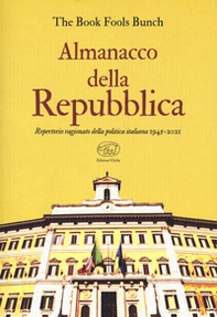 Almanacco della Repubblica. Repertorio ragionato della politica italiana 1945-2021 - Librerie.coop