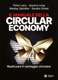Il manuale della circular economy. Realizzare il vantaggio circolare - Librerie.coop