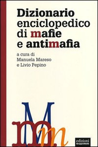 Dizionario enciclopedico di mafie e antimafia - Librerie.coop