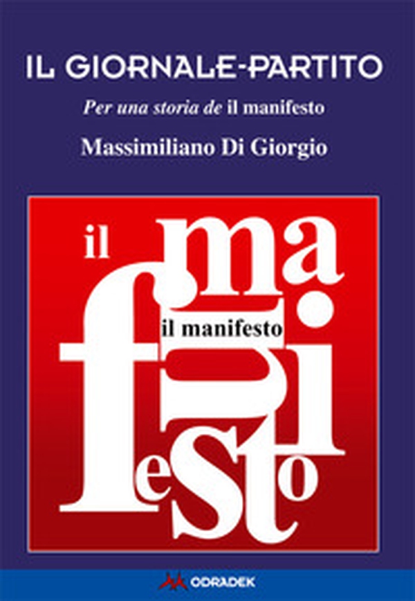 Il giornale-partito. Per una storia de «il manifesto» - Librerie.coop Il giornale-partito. Per una storia de «il manifesto» - Librerie.coop