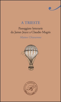 A Trieste. Passeggiate letterarie da James Joyce a Claudio Magris - Librerie.coop A Trieste. Passeggiate letterarie da James Joyce a Claudio Magris - Librerie.coop