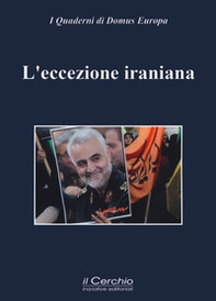 L'eccezione iraniana. Teheran tra idealità e pragmatismo - Librerie.coop