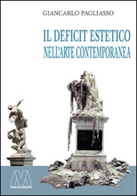 Il deficit estetico nell'arte contemporanea. Un'analisi critica della forma-merce figurativa nel XXI secolo - Librerie.coop