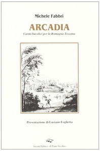 Arcadia. Poesie per la Romagna-Toscana - Librerie.coop