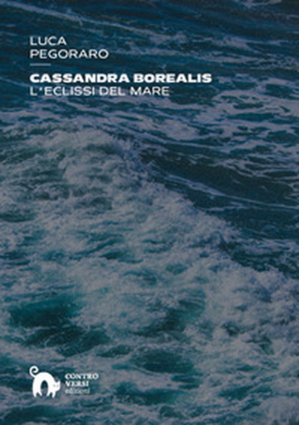 Cassandra Borealis. L'eclissi del mare - Librerie.coop