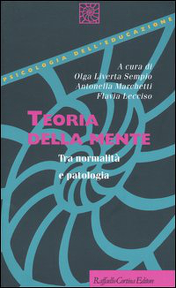 Teoria della mente. Tra normalità e patologia - Librerie.coop Teoria della mente. Tra normalità e patologia - Librerie.coop