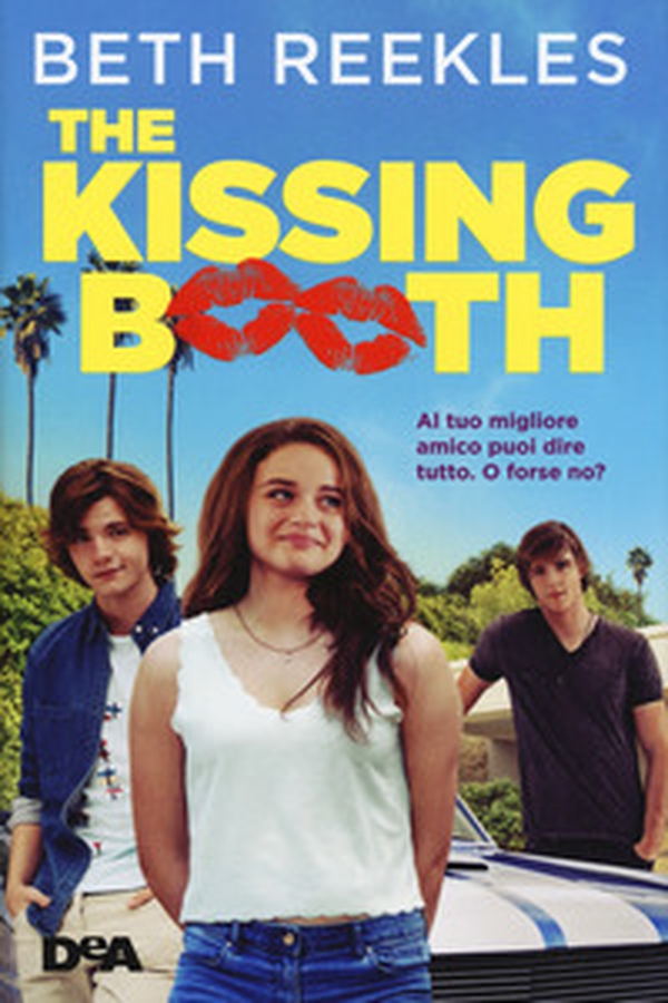 The kissing booth. Al tuo migliore amico puoi dire tutto. O forse no? - Librerie.coop The kissing booth. Al tuo migliore amico puoi dire tutto. O forse no? - Librerie.coop