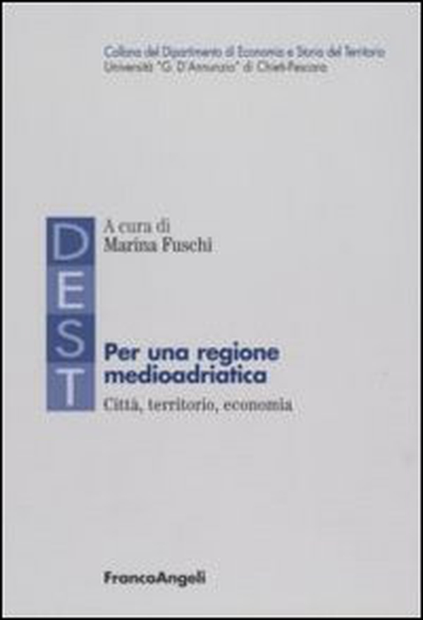 Per una regione medioadriatica: città, territorio, economia - Librerie.coop Per una regione medioadriatica: città, territorio, economia - Librerie.coop