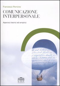 Comunicazione interpersonale. Approcci teorici ed empirici - Librerie.coop