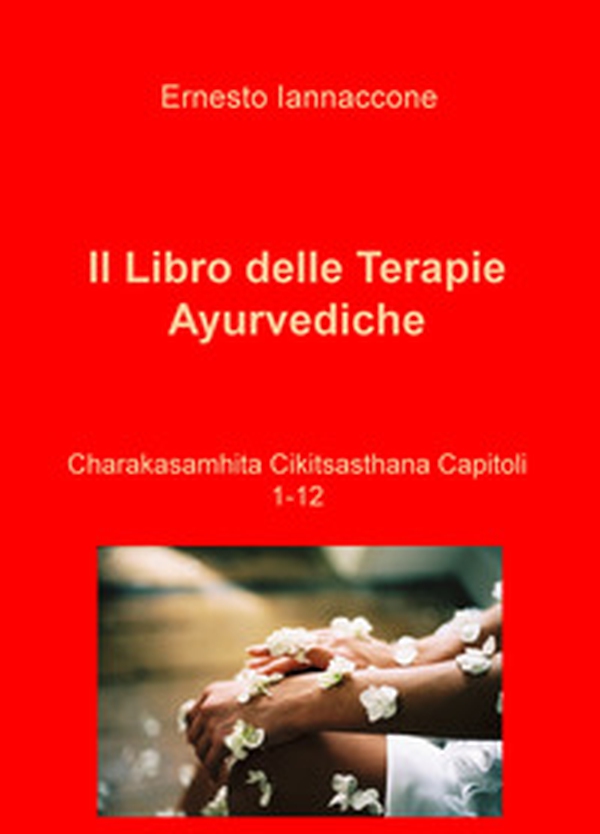 Il libro delle terapie ayurvediche - Vol. 1-12 - Librerie.coop Il libro delle terapie ayurvediche - Vol. 1-12 - Librerie.coop