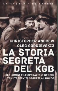 La storia segreta del KGB. Gli uomini e le operazioni dei più temuti segreti al mondo - Librerie.coop