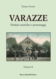Varazze. Notizie storiche e personaggi - Vol. 2 - Librerie.coop