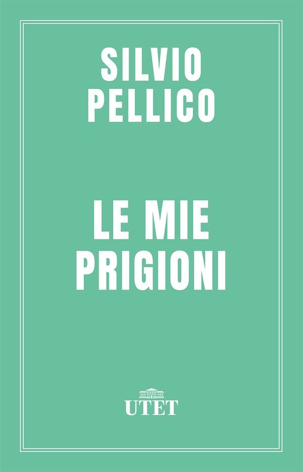 Le mie prigioni - Librerie.coop Le mie prigioni - Librerie.coop