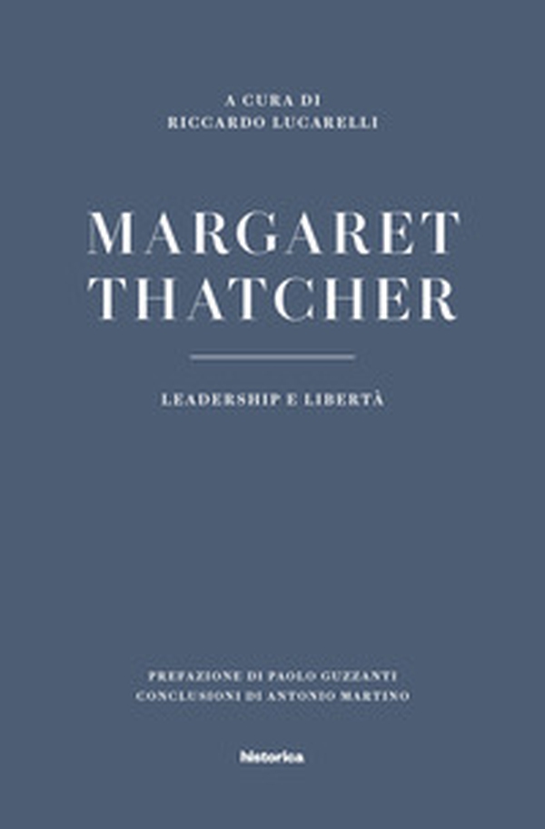 Margaret Thatcher. Leadership e libertà - Librerie.coop Margaret Thatcher. Leadership e libertà - Librerie.coop