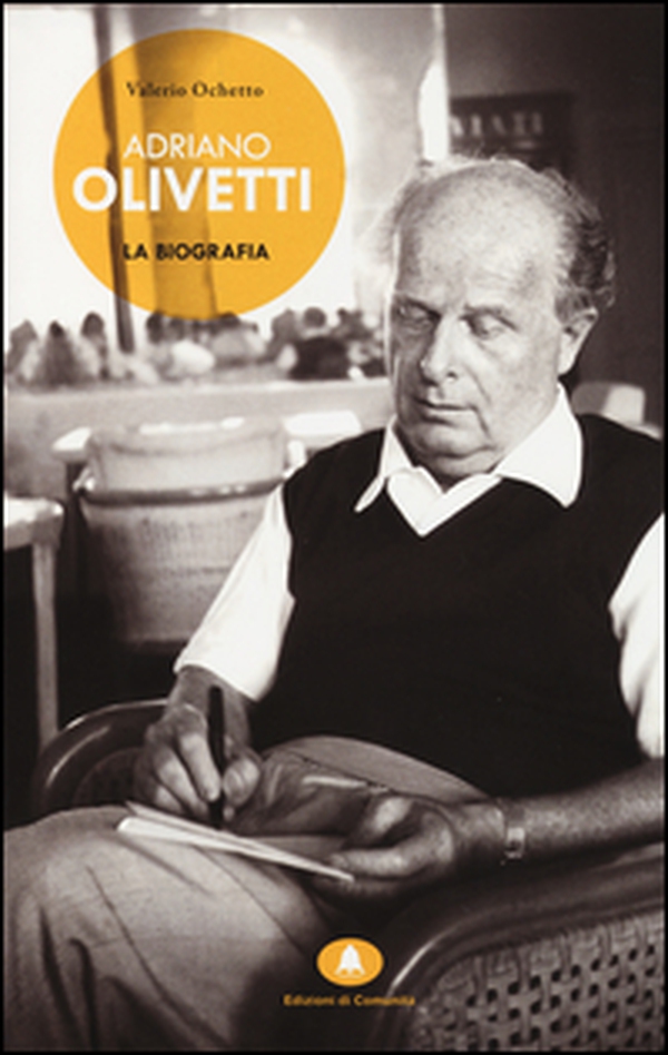 Adriano Olivetti. La biografia - Librerie.coop Adriano Olivetti. La biografia - Librerie.coop