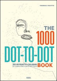 The 1000 dot to dot book. 20 ritratti celebri da completare punto per punto - Librerie.coop The 1000 dot to dot book. 20 ritratti celebri da completare punto per punto - Librerie.coop