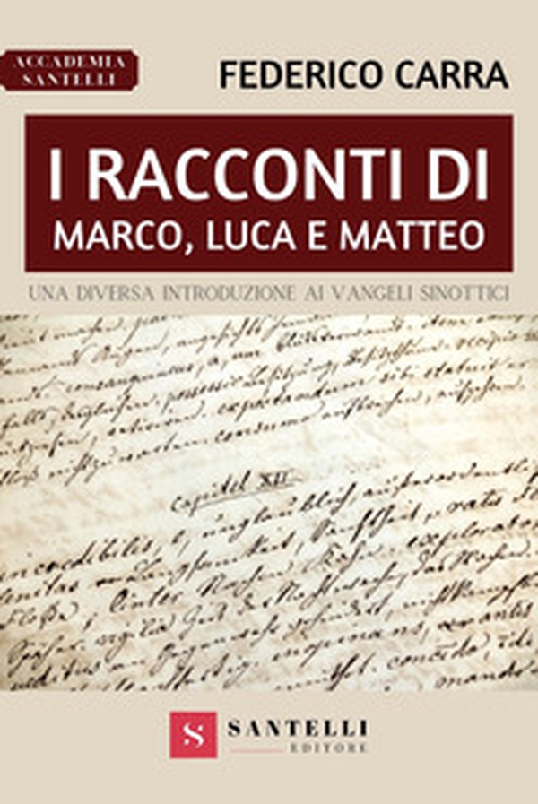 I racconti di Marco, Luca e Matteo. Una diversa introduzione ai Vangeli sinottici - Librerie.coop I racconti di Marco, Luca e Matteo. Una diversa introduzione ai Vangeli sinottici - Librerie.coop