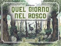 Quel giorno nel bosco. 116 possibilità di variare la traccia di trama e creare una storia sempre diversa - Librerie.coop Quel giorno nel bosco. 116 possibilità di variare la traccia di trama e creare una storia sempre diversa - Librerie.coop