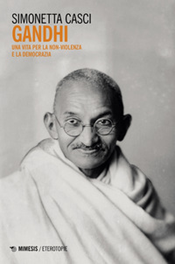 Gandhi. Una vita per la non-violenza e la democrazia - Librerie.coop Gandhi. Una vita per la non-violenza e la democrazia - Librerie.coop