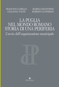 La Puglia nel mondo romano. Storia di una periferia. L'avvio dell'organizzazione municipale - Librerie.coop La Puglia nel mondo romano. Storia di una periferia. L'avvio dell'organizzazione municipale - Librerie.coop