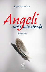 Angeli sulla mia strada. Storie vere - Librerie.coop Angeli sulla mia strada. Storie vere - Librerie.coop