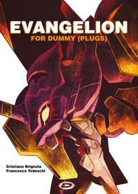 Evangelion for Dummy (Plugs) - Librerie.coop Evangelion for Dummy (Plugs) - Librerie.coop
