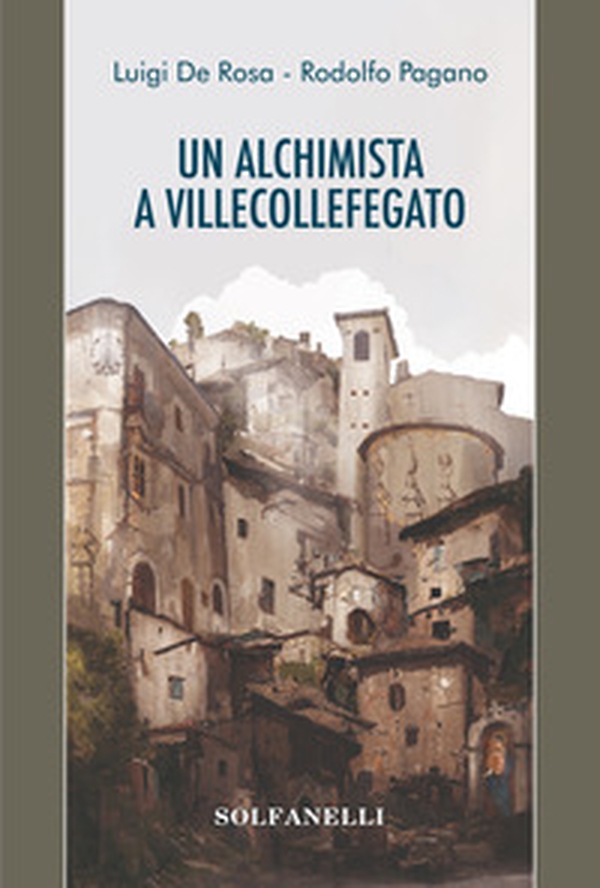 Ul alchimista a Villecollefegato - Librerie.coop Ul alchimista a Villecollefegato - Librerie.coop