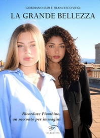 La grande bellezza. Ricordare Piombino, un racconto per immagini - Librerie.coop