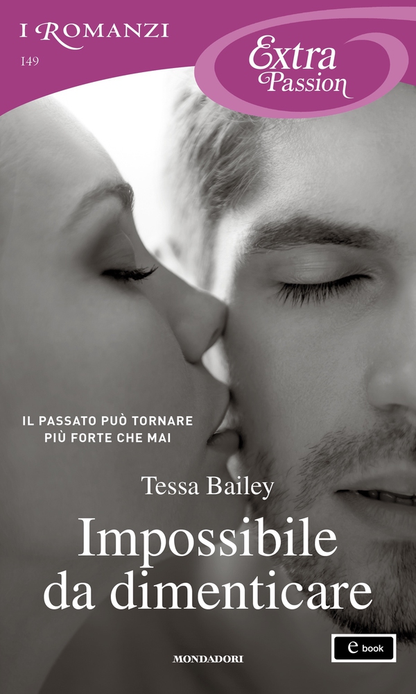 Impossibile da dimenticare (I Romanzi Extra Passion) - Librerie.coop Impossibile da dimenticare (I Romanzi Extra Passion) - Librerie.coop
