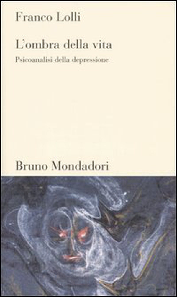 L'ombra della vita. Psicoanalisi della depressione - Librerie.coop L'ombra della vita. Psicoanalisi della depressione - Librerie.coop
