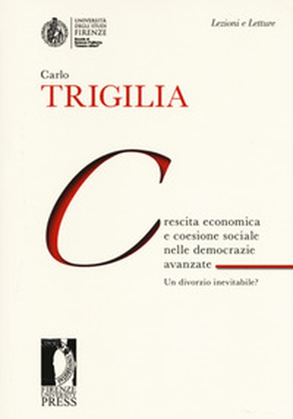 Crescita economica e coesione sociale nelle democrazie avanzate. Un divorzio inevitabile? - Librerie.coop