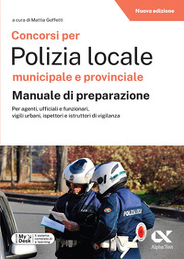 Concorsi per Polizia Locale municipale e provinciale. Manuale di preparazione. Edizione 2025/2026. Per concorsi pubblici - Librerie.coop Concorsi per Polizia Locale municipale e provinciale. Manuale di preparazione. Edizione 2025/2026. Per concorsi pubblici - Librerie.coop
