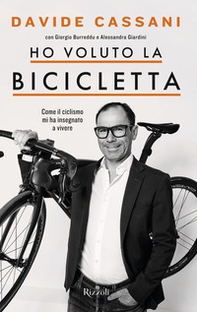 Ho voluto la bicicletta. Come il ciclismo mi ha insegnato a vivere - Librerie.coop Ho voluto la bicicletta. Come il ciclismo mi ha insegnato a vivere - Librerie.coop