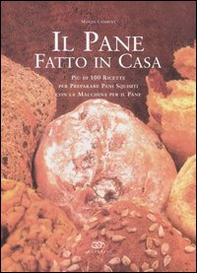Il pane fatto in casa. Più di 100 ricette per preparare pani squisiti con la macchina per il pane - Librerie.coop Il pane fatto in casa. Più di 100 ricette per preparare pani squisiti con la macchina per il pane - Librerie.coop