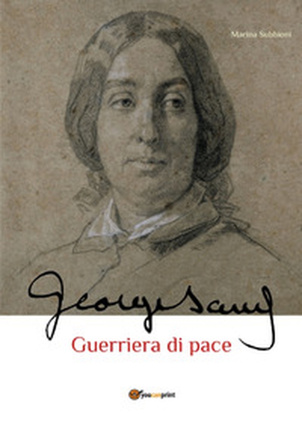 George Sand. Guerriera di pace - Librerie.coop George Sand. Guerriera di pace - Librerie.coop