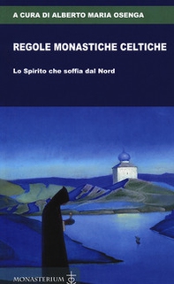 Regole monastiche celtiche. Lo Spirito che soffia dal Nord - Librerie.coop Regole monastiche celtiche. Lo Spirito che soffia dal Nord - Librerie.coop