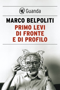 Primo Levi di fronte e di profilo - Librerie.coop Primo Levi di fronte e di profilo - Librerie.coop