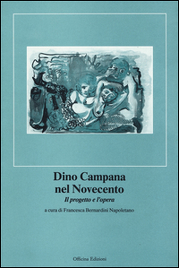 Dino Campana nel Novecento - Librerie.coop Dino Campana nel Novecento - Librerie.coop