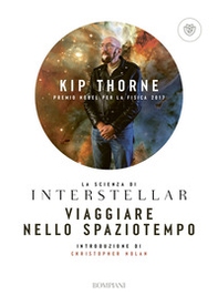 Viaggiare nello spaziotempo. La scienza di Interstellar - Librerie.coop