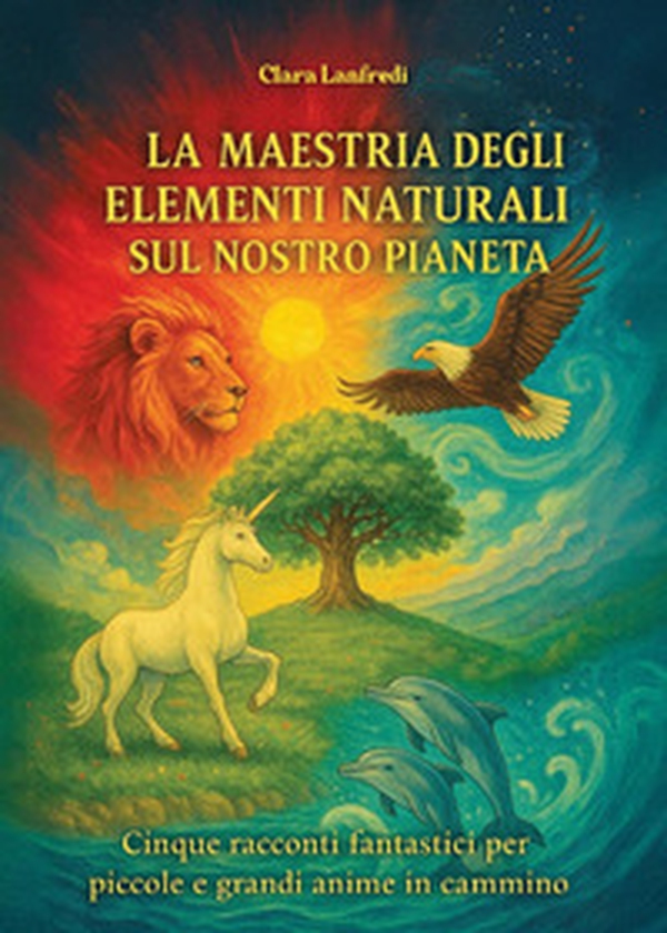 La maestria degli elementi naturali sul nostro pianeta - Librerie.coop La maestria degli elementi naturali sul nostro pianeta - Librerie.coop